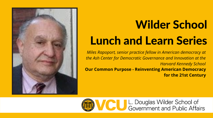 Join Miles Rapoport, senior practice fellow in American democracy at the Ash Center for Democratic Governance and Innovation at the Harvard Kennedy School, for a timely discussion based on the report “Our Common Purpose: Reinventing American Democracy for the 21st Century” on January 19.